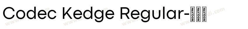 Codec Kedge Regular字体转换 Codec Kedge Regular字体转换